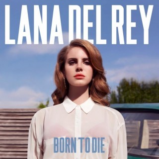 Lana Del Rey - Born to die (full album)