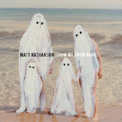 Matt Nathanson-Show Me Your Fangs - 2015