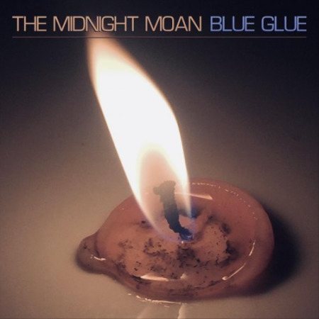 The Midnight Moan - Blue Glue (2021)